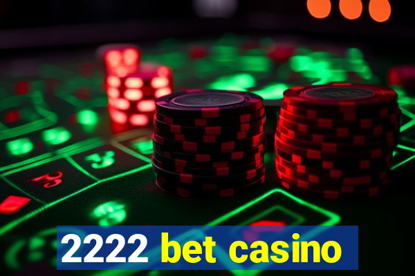 2222 bet casino